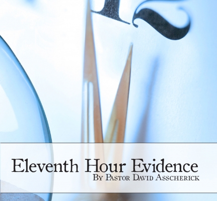 Eleventh Hour Evidence